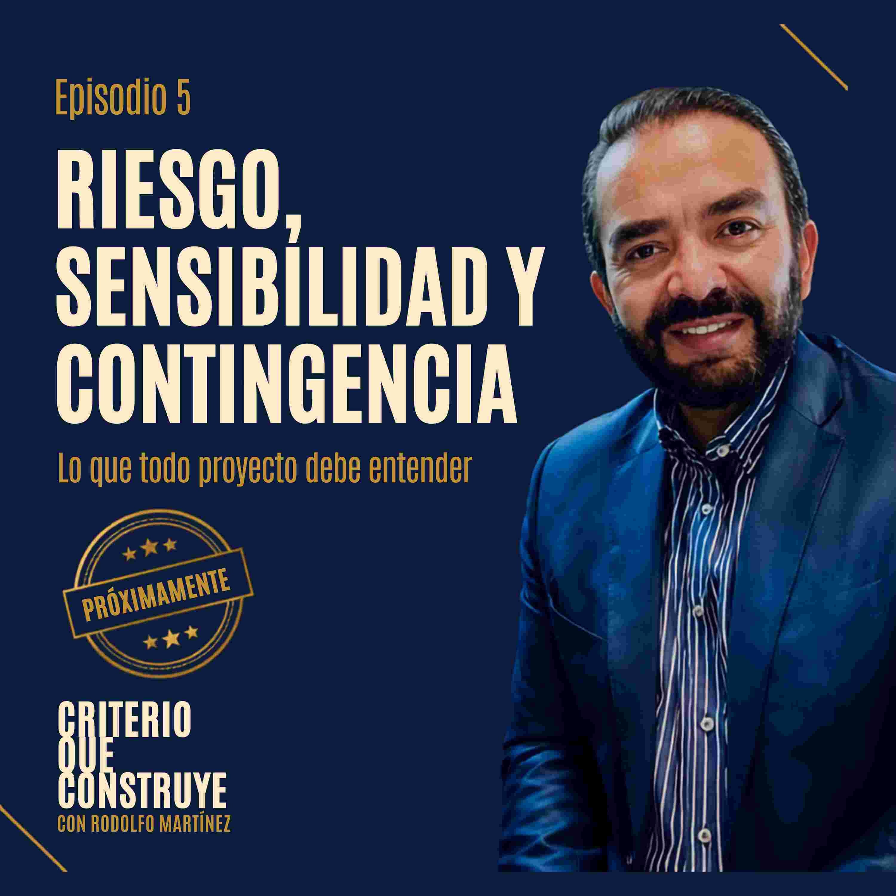Carátula Episodio 5: Riesgo, sensibilidad y contingencia: lo que todo proyecto debe entender