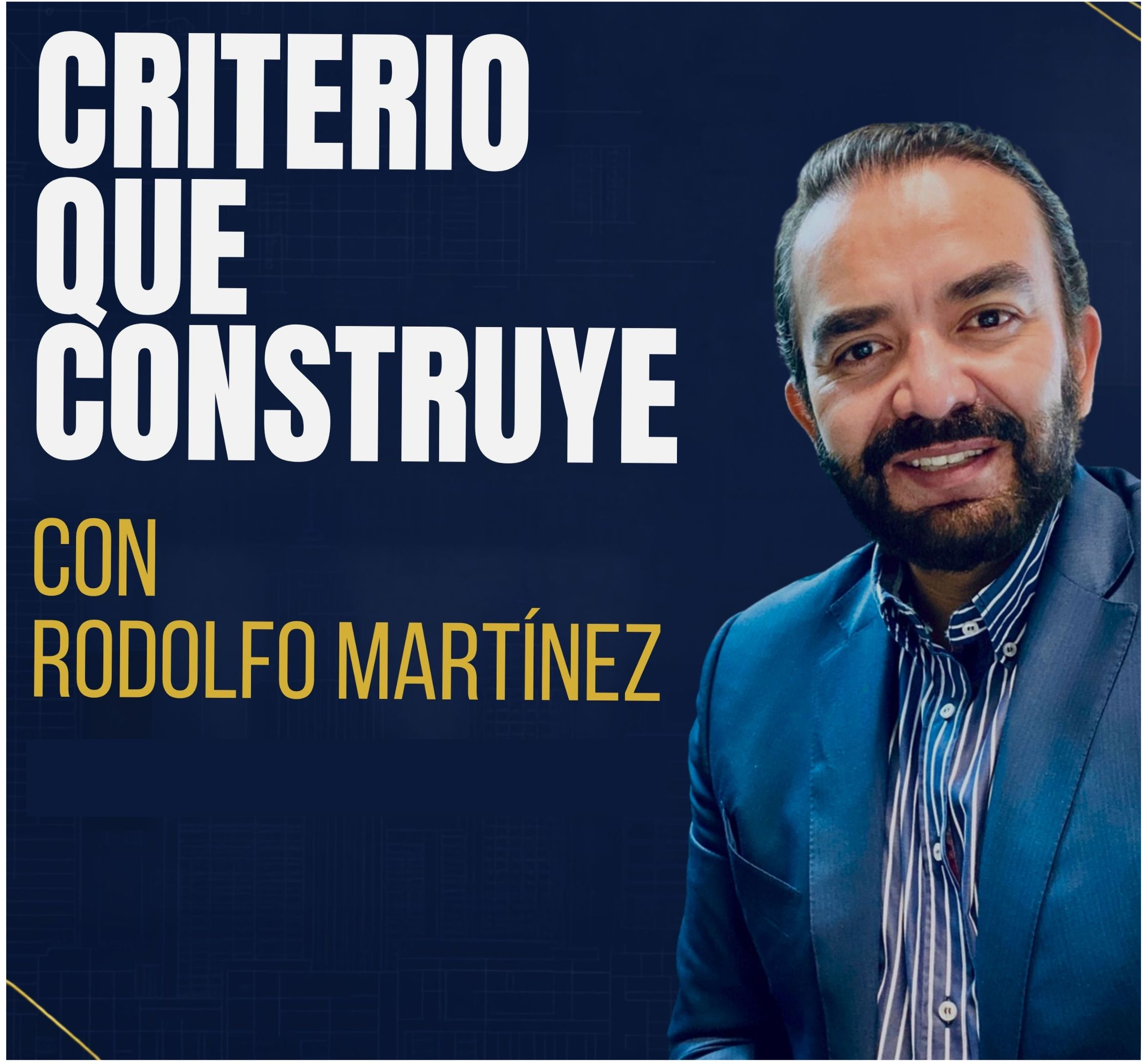 Carátula Tráiler: Criterio que Construye con Rodolfo Martínez